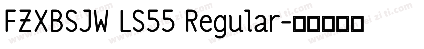 FZXBSJW LS55 Regular字体转换